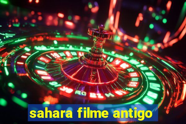 sahara filme antigo